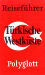 Polyglott - Reisefhrer - Trkische Westkste:  Dardanellen, Izmir, Sdgis, Lykien (Siehe Info unten) 