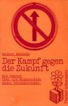 Der Kampf Gegen Die Zukunft - Ein Report ber Die Widerstnde Gegen Vernderungen (Siehe Info unten) 