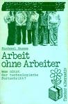 Arbeit Ohne Arbeiter - Wem Ntzt  Der Technologische Fortschritt (Siehe Info unten) 