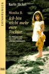 Monika B. Ich bin Nicht Mehr Eure Tochter (Siehe Info unten) 