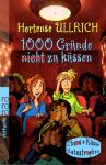 1000 Grnde Nicht Zu Kssen - Hortense Ullrich (Siehe Info unten) 