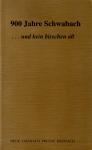 900 Jahre Schwabach - Und Kein Bisschen Alt (Gebundene Ausgabe) (Siehe Info unten) 