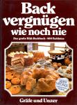 Backvergngen Wie Noch Nie - Das Erste Grosse Bild-Backbuch (Gebundene Ausgabe) 