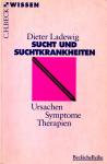 Sucht Und Suchtkrankheiten (Ursachen-Symptome-Therapien) (Siehe Info unten) 