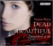 Dead Beautiful: Deine Seele In Mir - Yvonne Woon (6 CD) (Raritt) (Siehe Info unten) 