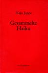 Gesammelte Haiku - Im Graphikum (Hajo Jappe) (Gebundene Ausgabe) (Raritt) (Siehe Info unten) 