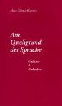 Am Quellgrund Der Sprache - Gedichte Und Gedanken (Raritt) (Siehe Info unten) 