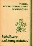 Winters Naturwissenschaftliche Taschenbcher - Waldblumen Und Farngewchse 1 (Raritt) (Siehe Info unten) 