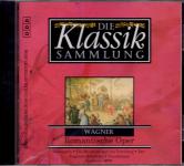 Die Klassik Sammlung (36): Wagner - Romantische Oper (Siehe Info unten) 