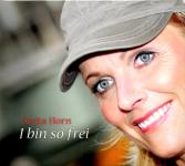 I Bin So Frei - Anita Horn (Mit 16 Seitigem Booklet) (Raritt) (Siehe Info unten) 