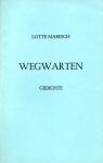 Wegwarten - Gedichte (Lotte Maresch) (Kartonierter Einband) (Siehe Info unten) 