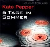 5 Tage Im Sommer - Kate Pepper (6 CD) (Siehe Info unten) 