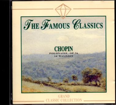 Chopin : Polonaise OP.26 / 14 Waltzes - The Famous Classics (Siehe Info unten) 
