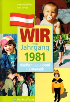 Wir Vom Jahrgang 1981 - Kindheit Und Jugend In sterreich (Siehe Info unten) 