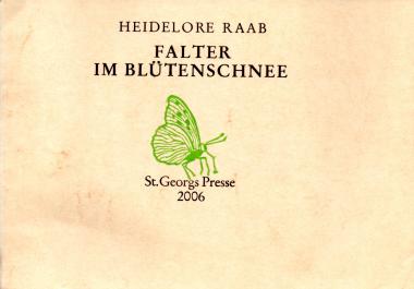 Falter Im Bltenschnee - Heidelore Raab (St.Georgs Presse 2006) (Raritt) (Siehe Info unten) 