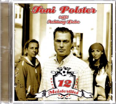 Toni Polster Trifft Achtung Liebe - 12 Meistertitel 