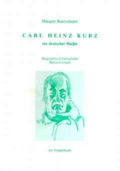 Carl Heinz Kurz: Ein Deutscher Haijin - Biographisch-Literarische Betrachtungen (Raritt) (Siehe Info unten) 