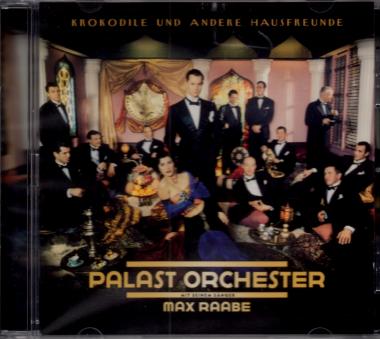 Das Palast Orchester Mit Seinem Snger Max Raabe - Krokodile Und Andere Hausfreunde (Mit 4 Seitigem Booklet) (Raritt) 