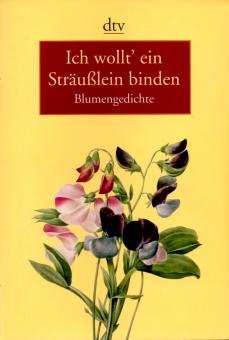 Ich Wollt Ein Strusslein Binden - Blumengedichte (Taschenbuch) (Siehe Info unten) 