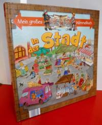 In Der Stadt - Mein Großes Wimmelbuch (Siehe Info unten) 