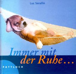 Immer Mit Der Ruhe - Pattloch (Gebundene Ausgabe) (Siehe Info unten) 