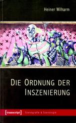 Die Ordnung Der Inszenierung - Heiner Wilharm (Szenografie & Szenologie) (Siehe Info unten) 