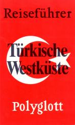Polyglott - Reiseführer - Türkische Westküste:  Dardanellen, Izmir, Südägäis, Lykien (Siehe Info unten) 