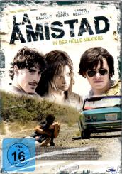 La Amistad - In Der Hölle Mexikos 