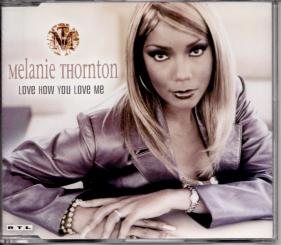 Melanie Thornton - Love How You Love Me 