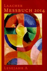 Laacher Messbuch 2014 - Lesejahr A (Siehe Info unten) 