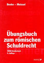 Übungsbuch Zum Römische Schuldenrecht (Manz/Benke-Meissel) (Siehe Info unten) 
