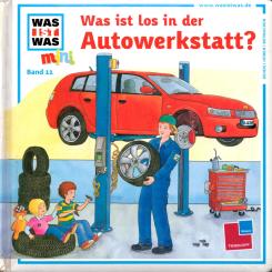 Was Ist Los In Der Autowerkstatt - Was Ist Was (Mini Band 11) (Siehe Info unten) 