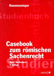 Casebook Zum Römischen Sachenrecht (Manz/Hausmaninger) (Siehe Info unten) 