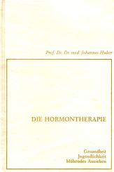 Die Hormontherapie - Prof. Dr. Dr. Med. Johannes Huber (Siehe Info unten) 