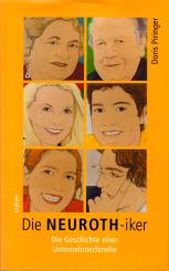 Die NEUROTH-iker - Die Geschichte Einer Unternehmerfamilie (Siehe Info unten) 
