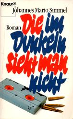 Die Im Dunkeln Sieht Man Nicht - Johannes Mario Simmel (Siehe info unten) 