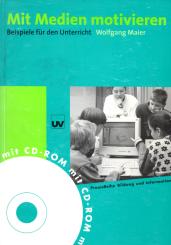 Mit Medien Motivieren - Beispiele Für Den Unterricht (Mit CD-Rom) (Siehe Info unten) 