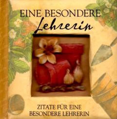 Zitate Für Eine Besondere Lehrerin (Siehe Info unten) 