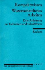 Kompaktwissen Wissenschaftliches Arbeiten (Siehe Info unten) 