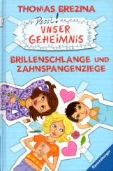 Brillenschlange Und Zahnspangenziege - Thomas Brezina (Siehe Info unten) 