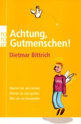 Achtung Gutmenschen ! (rororo) - Dietmar Bittrich (Siehe Info unten) 