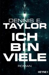 Ich Bin Viele - Dennis E.Taylor (Siehe Info unten) 
