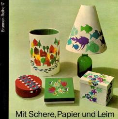 Mit Schere Papier Und Leim - Brunnen-Reihe 17 (Broschiert / Paperpack) (Rarität) (Siehe Info unten) 