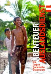 Abenteuer Auslandsdienst - Die Jungen Botschafter Österreichs (Gebundene Ausgabe) (Rarität) 