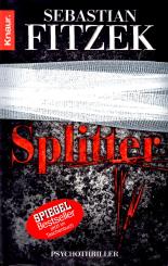 Splitter - Sebastian Fitzek (Siehe Info unten) 