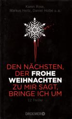 Den Nächsten Der Frohe Weihnachten Zu Mir Sagt Bringe Ich Um - 12 Thriller (Gebundene Ausgabe) (Siehe Info unten) 