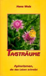 Tagträume - Aphorismen Die Das Leben Schreibt (Rarität) (Siehe Info unten) 
