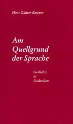 Am Quellgrund Der Sprache - Gedichte Und Gedanken (Rarität) (Siehe Info unten) 