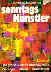 Sonntagskünstler - Das Grosse Buch Der Hobbykünstler (Rarität) (Siehe Info unten) 