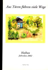 Aus Türen Führen Viele Wege - Haibun: Jahresauslese 2002 (Rarität) (Siehe Info unten) 